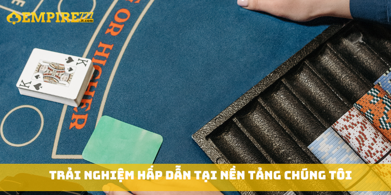 Trải nghiệm hấp dẫn tại nền tảng chúng tôi