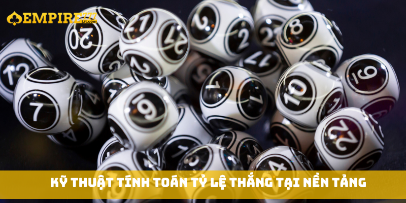 Kỹ thuật tính toán tỷ lệ thắng tại nền tảng