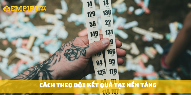 Cách theo dõi kết quả tại nền tảng
