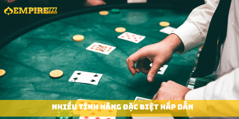 Nhiều tính năng đặc biệt hấp dẫn