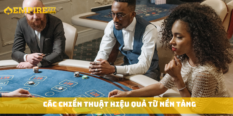 Các chiến thuật hiệu quả từ nền tảng