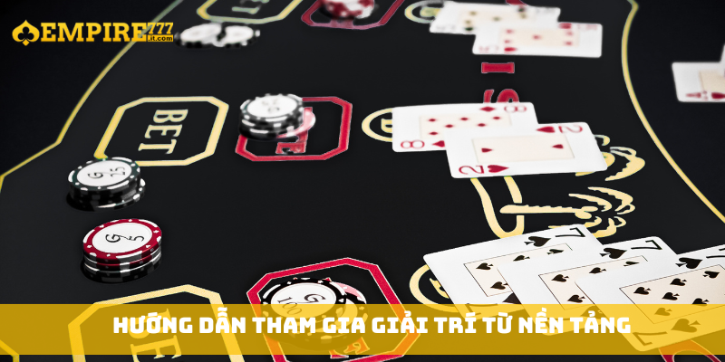 Hướng dẫn tham gia giải trí từ nền tảng