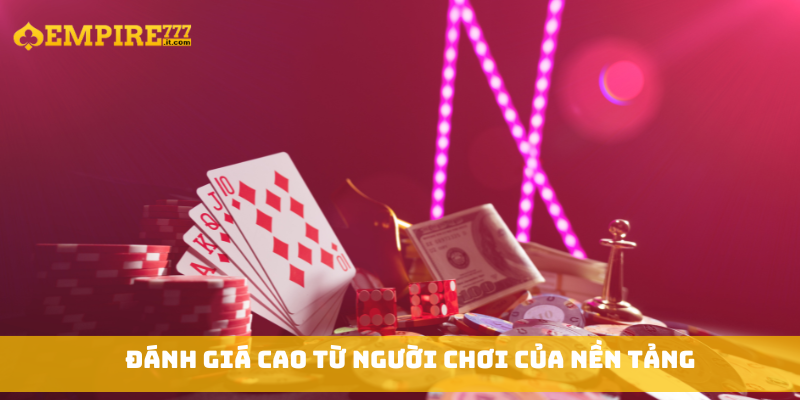 Đánh giá cao từ người chơi của nền tảng