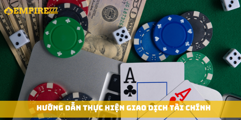 Hướng dẫn thực hiện giao dịch tài chính