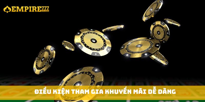 Điều kiện tham gia khuyến mãi dễ dàng