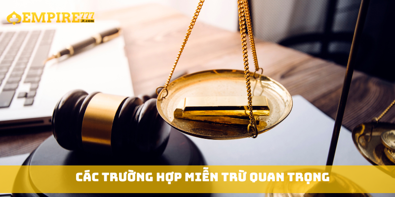 Các trường hợp miễn trừ quan trọng