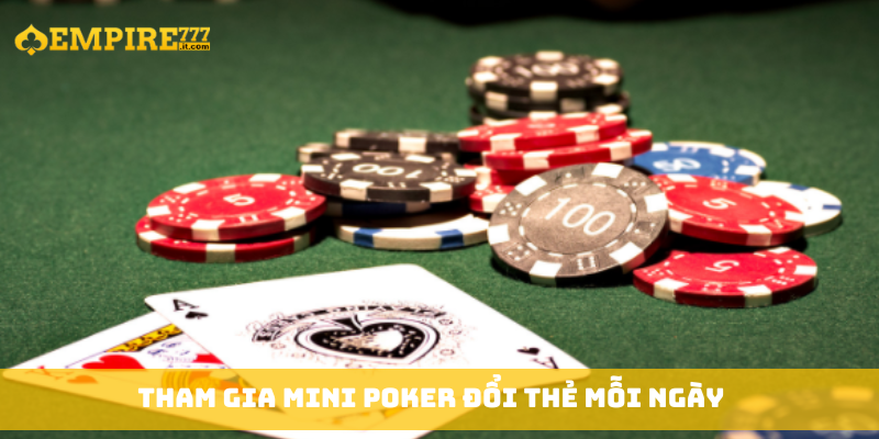 Tham gia Mini poker đổi thẻ mỗi ngày
