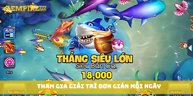 Tham gia giải trí đơn giản mỗi ngày