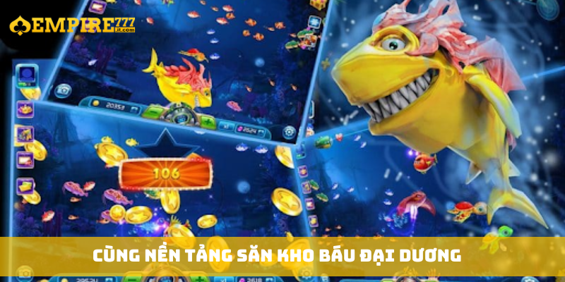 Cùng nền tảng săn kho báu đại dương