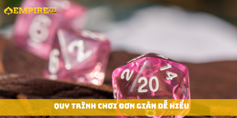 Quy trình chơi đơn giản dễ hiểu