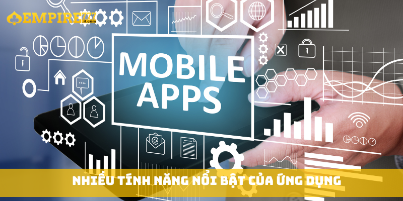 Nhiều tính năng nổi bật của ứng dụng