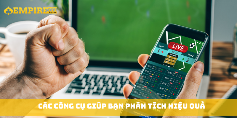 Các công cụ giúp bạn phân tích hiệu quả