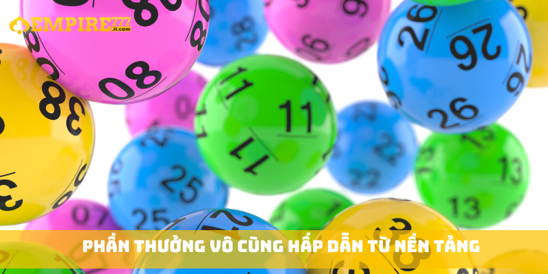 Phần thưởng vô cùng hấp dẫn từ nền tảng